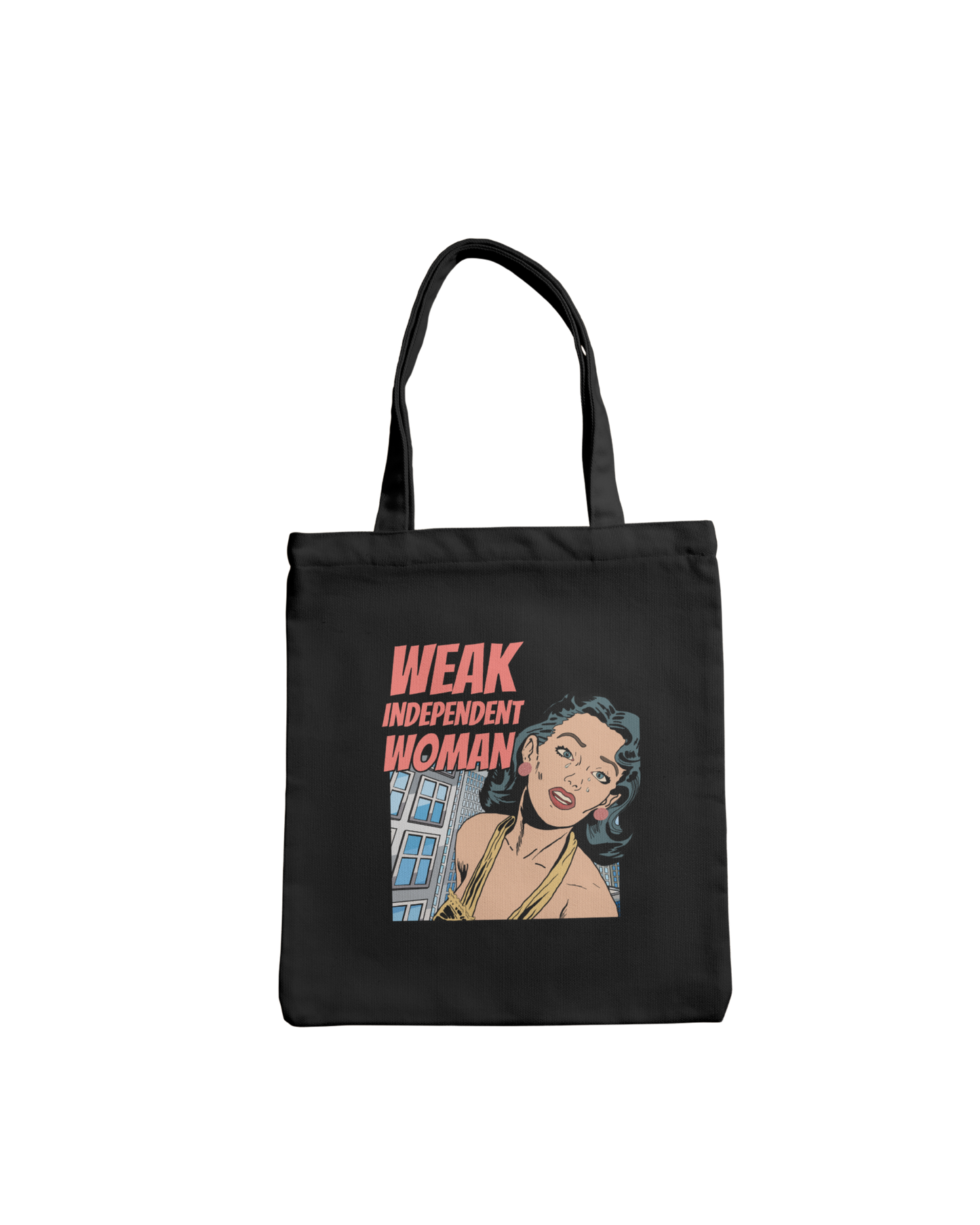 Weak Independent Woman | Tote Bag