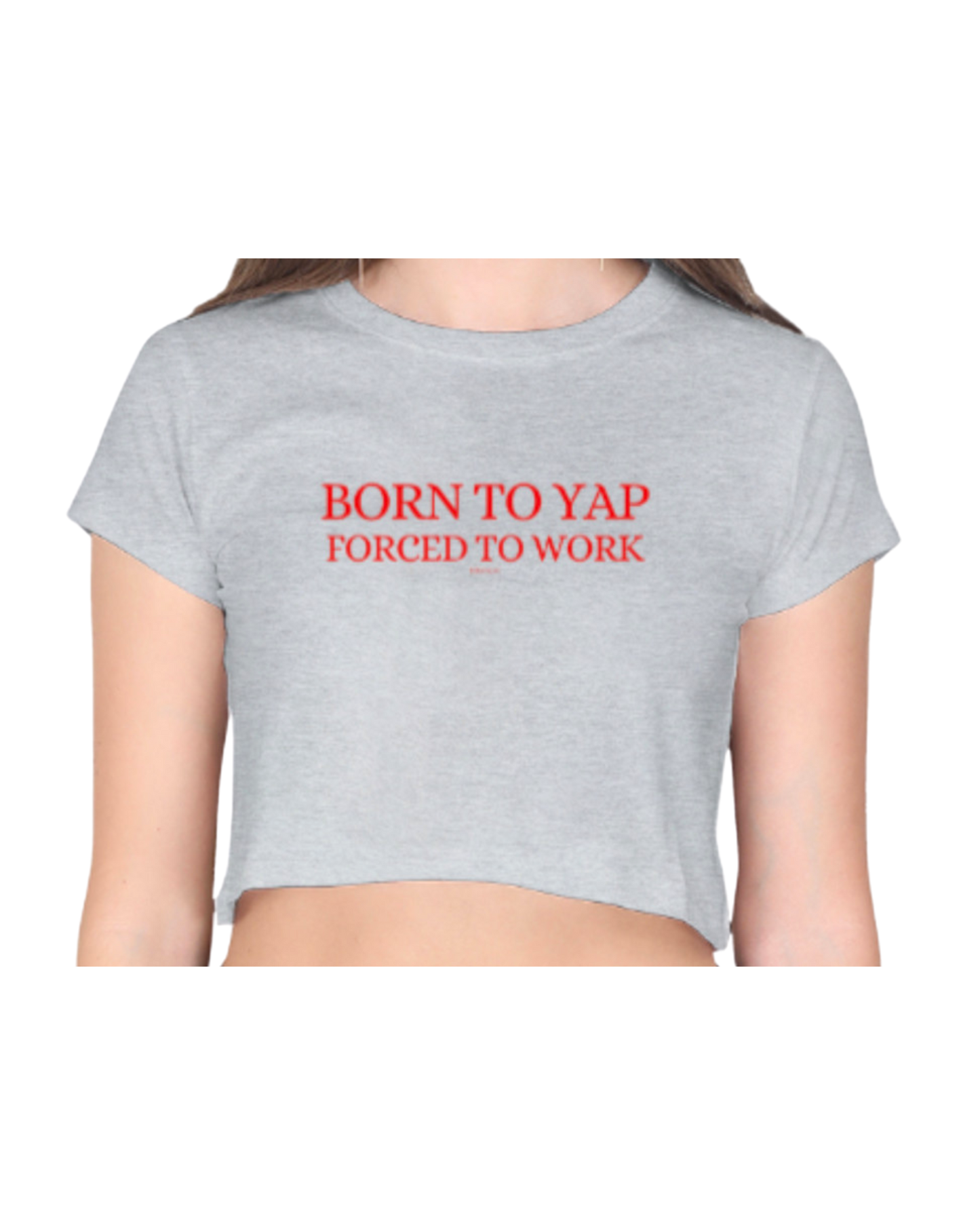 Born to Yap | Crop Top