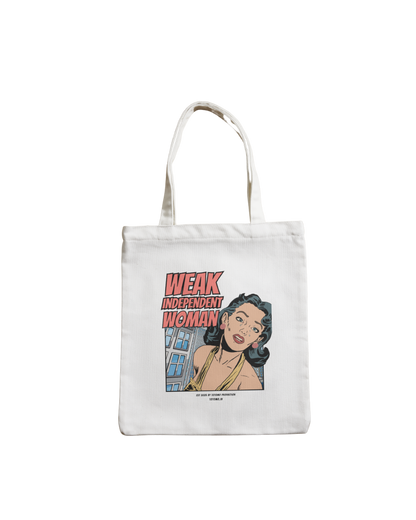 Weak Independent Woman | Tote Bag