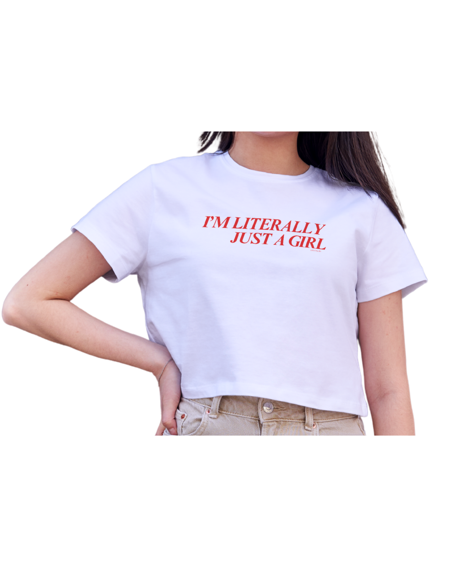 I'm Literally Just a Girl | Crop Top