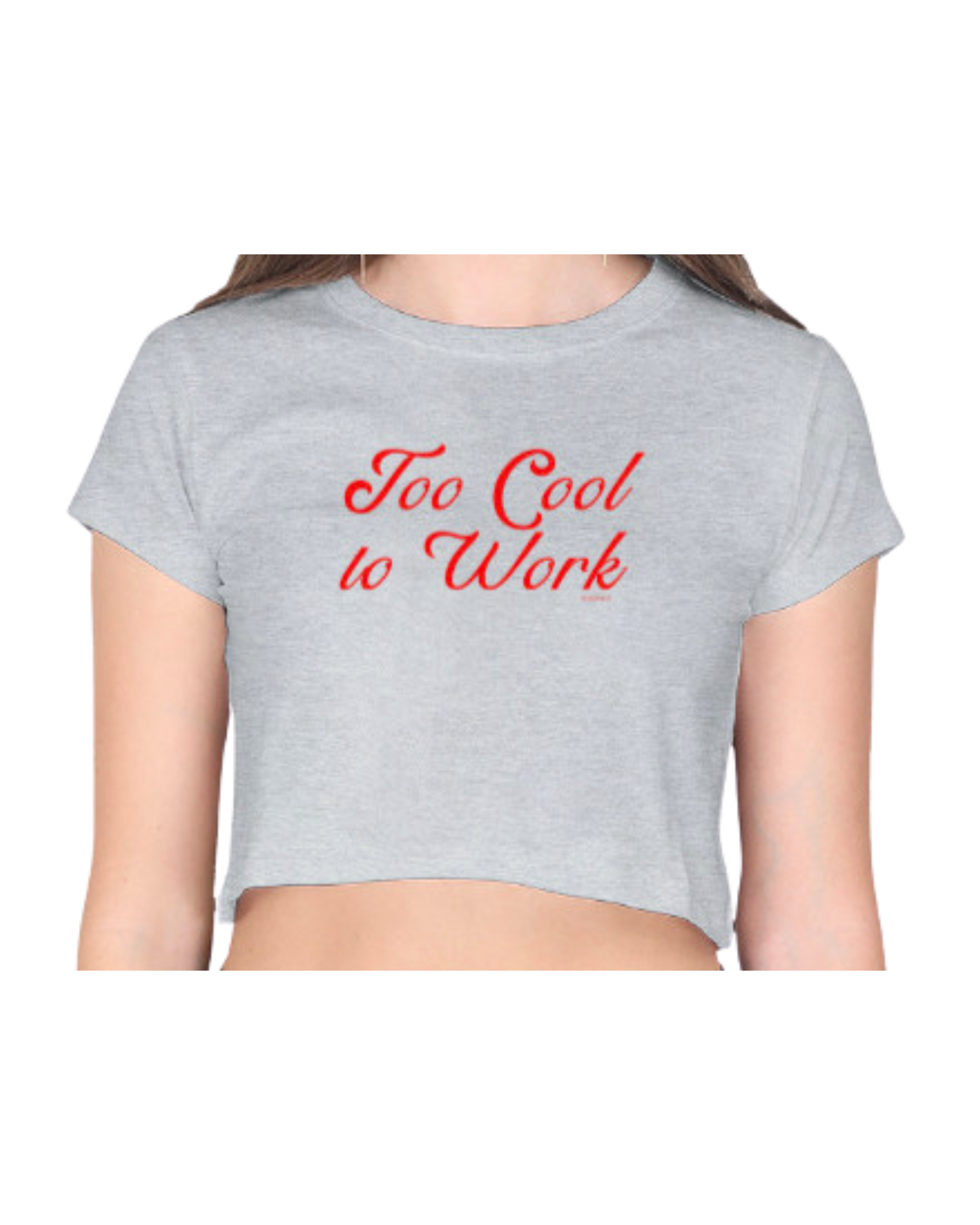 Too Cool to Work | Crop Top