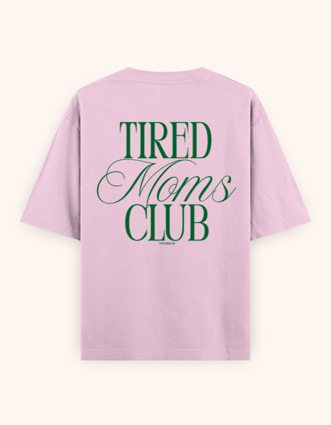 Tired moms club t-shirt oversized
