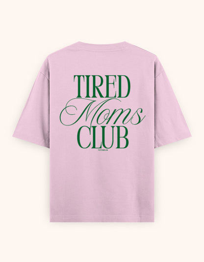 Tired moms club t-shirt oversized