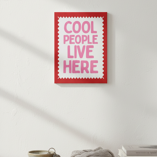 Cool People Live Here | Wall Art