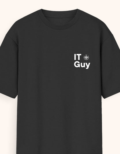 IT Guy | Unisex Oversized T-Shirt