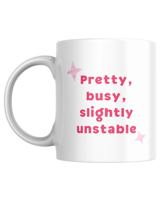 Pretty, Busy, Slightly Unstable | Mug