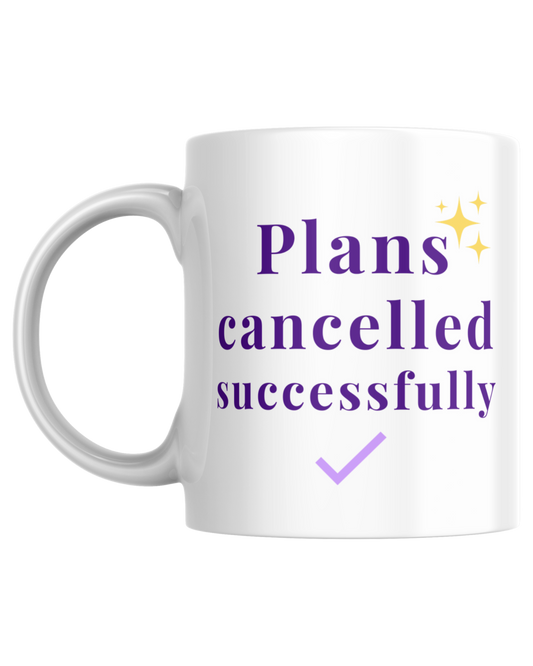 Plans Cancelled Successfully | Mug