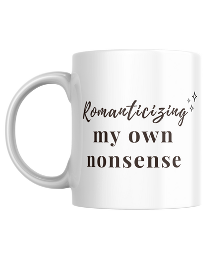 Romanticising My Own Nonsense | Mug