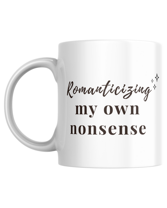 Romanticising My Own Nonsense | Mug