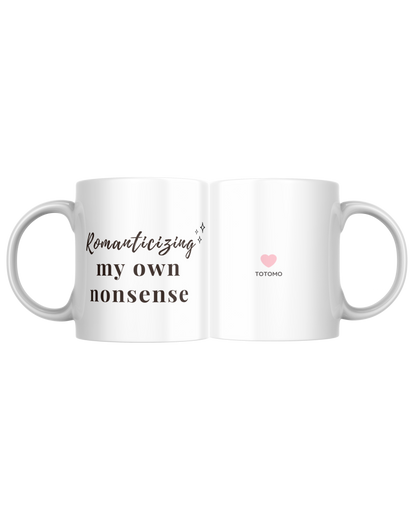 Romanticising My Own Nonsense | Mug