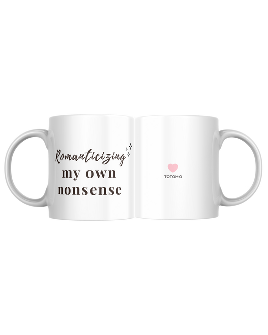 Romanticising My Own Nonsense | Mug
