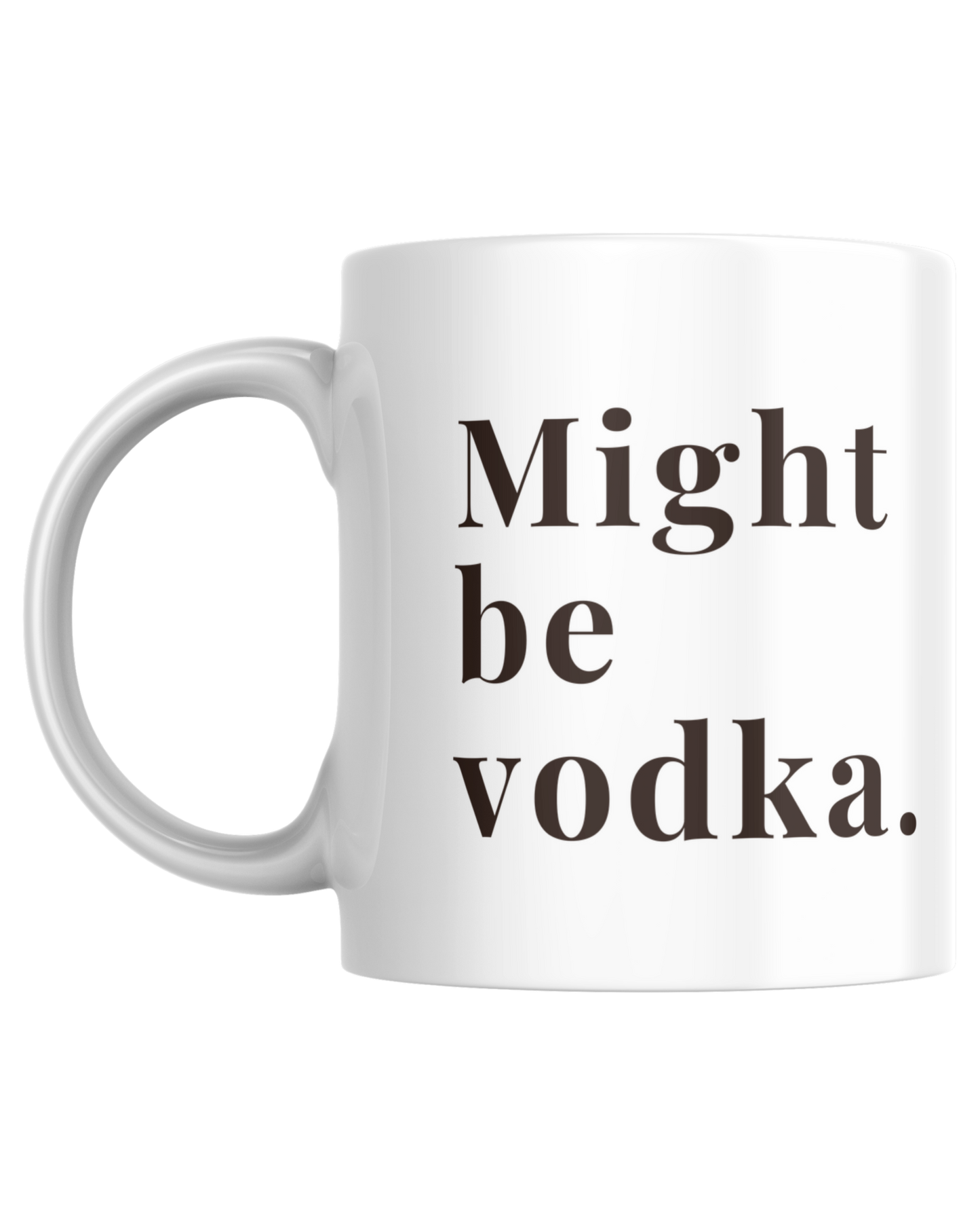 Might be Vodka | Mug