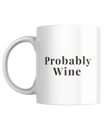 Probably Wine | Mug