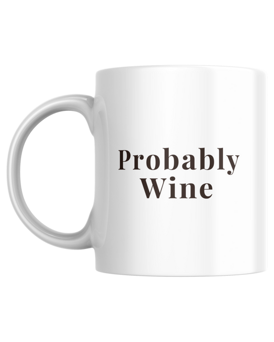Probably Wine | Mug