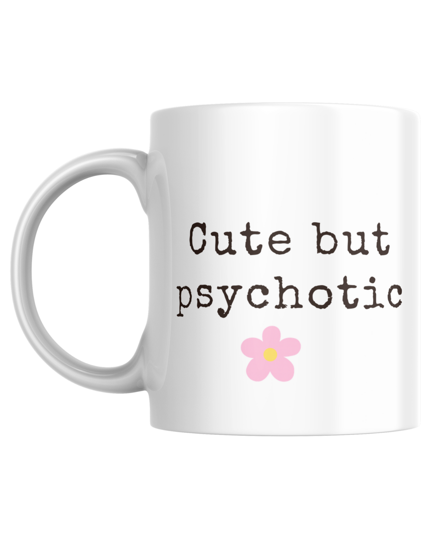 Cute But Psychotic | Mug