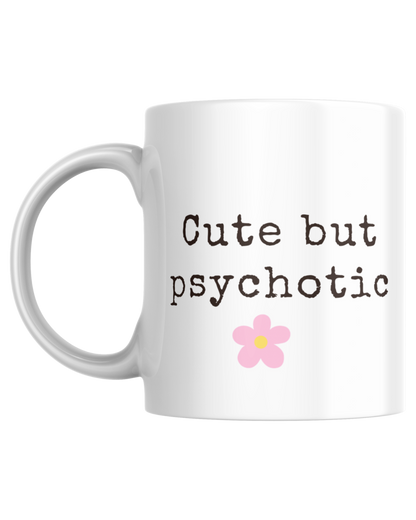 Cute But Psychotic | Mug