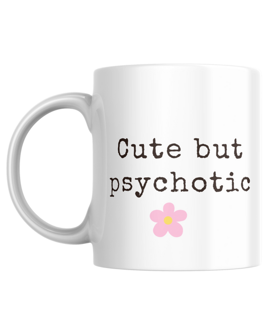 Cute But Psychotic | Mug
