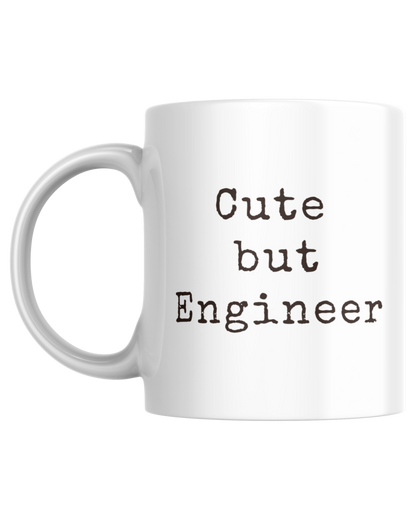Cute but Engineer | Mug
