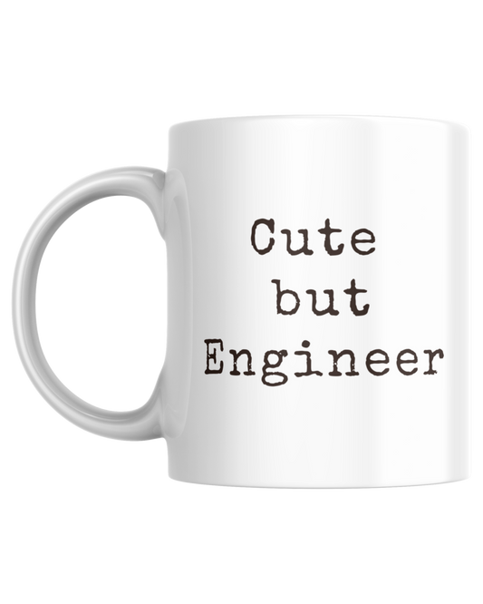 Cute but Engineer | Mug
