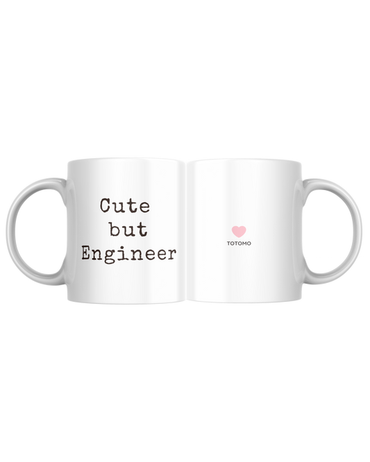 Cute but Engineer | Mug